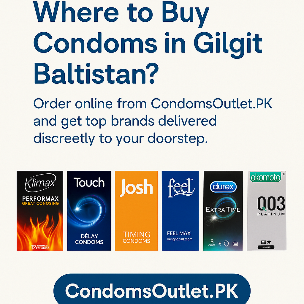 Where to Buy Condoms in Gilgit Baltistan? - CondomsOutlet.Pk